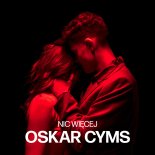 Oskar Cyms - Nic więcej