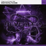 Tom Clayton & TRP - What Is Still To Come (Extended Mix)