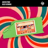 Enfectro - Old School (Original Mix)