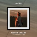 UPWARD, Blake River - Trouble So Hard