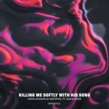 Vadim Adamov & Hardphol Feat. Alena Roxis - Killing Me Softly with His Song