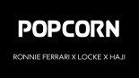 Ronnie Ferrari x Locke x Haji - POPCORN (DJ MaKo Remix)