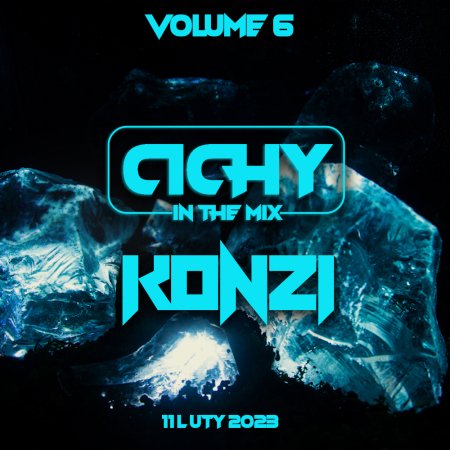 NAJLEPSZA MUZYKA KLUBOWA NA IMPREZĘ! - LUTY 2023 (Cichy x Konzi In The Mix Vol. 6)