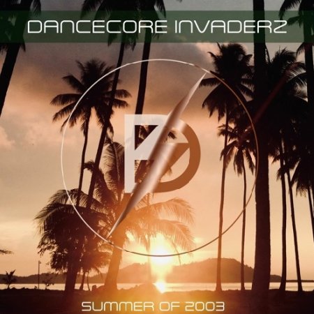 Dancecore Invaderz - Summer Of 2003