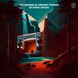 TV Noise & Henry Fong - Bumba Bass