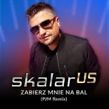 Skalar Us - Zabierz Mnie Na Bal (Pjm Remix Extended)