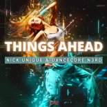 Nick Unique & Dancecore N3rd - Things Ahead (UK Hardcore Mix)