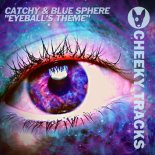 Catchy & Blue Sphere - Eyeball's Theme (Original Mix)