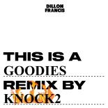 Dillon Francis - Goodies (Knock2 Remix)