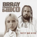 Brray, Young Miko - Pretty Bad Bitch