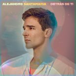 Alejandro Santamaria - Detrás De Ti