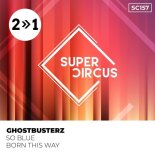 Ghostbusterz - So Blue (Original Mix)