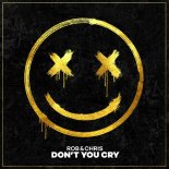 Rob & Chris - Don't You Cry