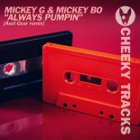 MickeyG & Mickey Bo - Always Pumpin (Axel Gear Remix)
