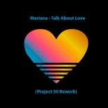 Project 50 Feat. Mariana - Talk About Love (Original Version)