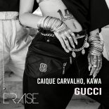 Caique Carvalho & K A W A - Gucci (Extended Mix)