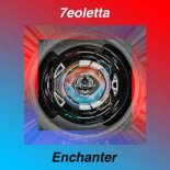 7eoletta - Enchanter (Original Mix)