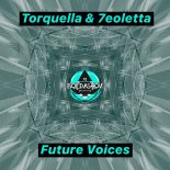 Torquella & 7eoletta - Future Voices (Original Mix)