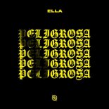 Ella - Peligrosa