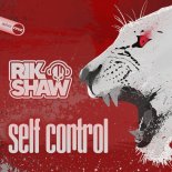 Rik Shaw - Self Control (Original Mix)