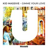 Kid Massive - Gimme Your Love (Extended Mix)