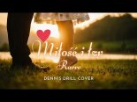 Ravve - Miłość I Łzy (Dennis Drill Cover)