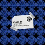Roger-M feat. Chrisflowers - Lovely Day (Instrumental Extended Mix)