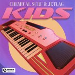 Chemical Surf & Jetlag - Kids (Extedend Mix)