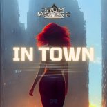 DrumMasterz - In Town (Extended Mix)