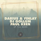 Darius & Finlay, DJ Gollum & Paul Keen - Up Till Dawn (Extended Mix)