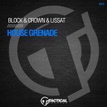 Block & Crown, Lissat - House Grenade (Original Mix)