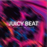 Juicy Beats - Fooling Me Again