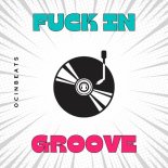 Ocinbeats - Fuck in Groove (Original Mix)