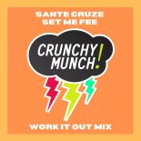 Sante Cruze - Set Me Free (Work It Out Mix)