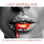 DJ Skywalk & Da Clubbmaster - Lady Marmalade (Disco 54 Edit)