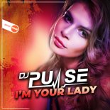 DJ Pulse - I'm Your Lady (Original Mix)
