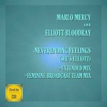 Marlo Mercy & Elliott Bloodray - Neverending Feelings (She's Elliott) (Extended Mix)