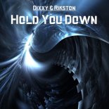 Dixxy & Rikston - Hold You Down (Original Mix)