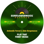 Antonello Ferrari & Aldo Bergamasco - Play That Funky Music (Antonello Ferrari & Aldo Bergamasco Club Mix)
