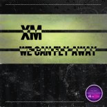 XM - We Can Fly Away