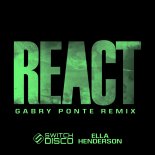 Switch Disco Feat. Ella Henderson - REACT (Gabry Ponte Remix)