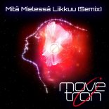 Movetron - Mitä Mielessä Liikkuu (Semix)