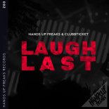 Hands Up Freaks & Clubbticket - Laugh Last (Extended Mix)