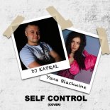 DJ Kapral, Yana Blackwine - Self Control (Cover)