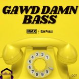 Mnx & Don Pablo - GAWD DAMN BASS (Extended Mix)