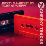 Mickeyg & Mickey Bo - Always Pumpin (Original Mix)