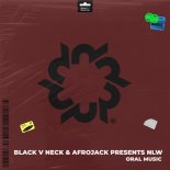 Black V Neck & AFROJACK presents NLW - Oral Music (Original Mix)