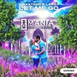 Maxxteen & Larza - Let Me Go