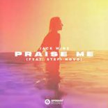 Jack Wins feat. Stefi Novo - Praise Me (Extended Mix)