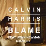 Calvin Harris feat. John Newman x Max Flame & Dacks - Blame (KHAN Edit)